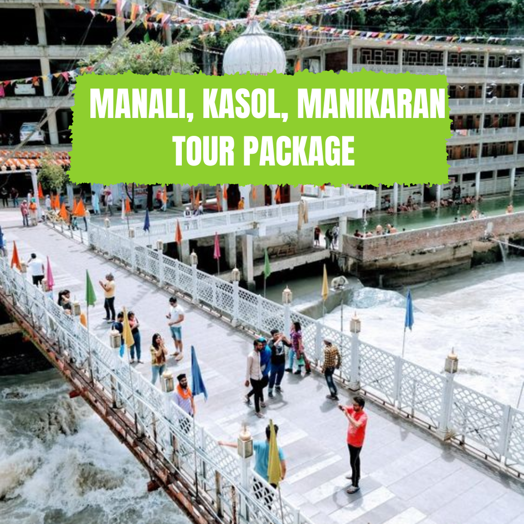 Manali Kasol Manikaran Tour Package